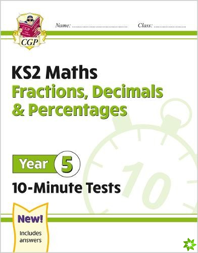 KS2 Year 5 Maths 10-Minute Tests: Fractions, Decimals & Percentages