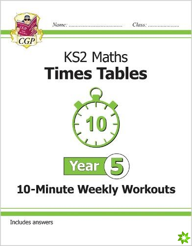 KS2 Year 5 Maths Times Tables 10-Minute Weekly Workouts