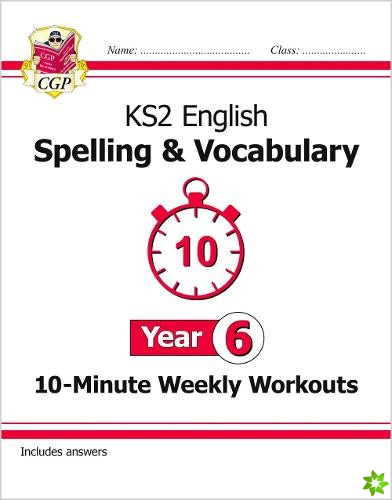 KS2 Year 6 English 10-Minute Weekly Workouts: Spelling & Vocabulary