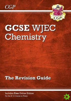 WJEC GCSE Chemistry Revision Guide (with Online Edition)