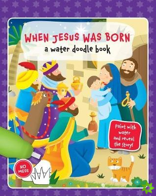 When Jesus was Born: A Water Doodle Book
