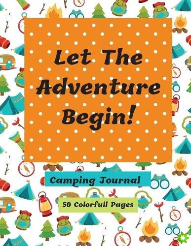 Let The Adventure Begin Camping Journal