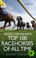 Britain and Ireland's Top 100 Racehorses of All Time