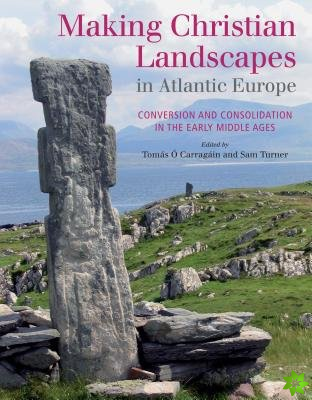 Making Christian Landscapes in Atlantic Europe