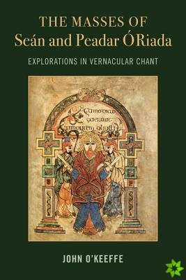 Mass Settings of Sean and Peadar O Riada: Explorations in Vernacular Chant
