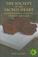 Society of the Sacred Heart in 19th Century France, 1800-1865
