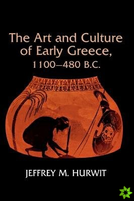 Art and Culture of Early Greece, 1100-480 B.C.