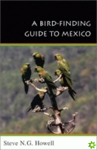 Bird-Finding Guide to Mexico