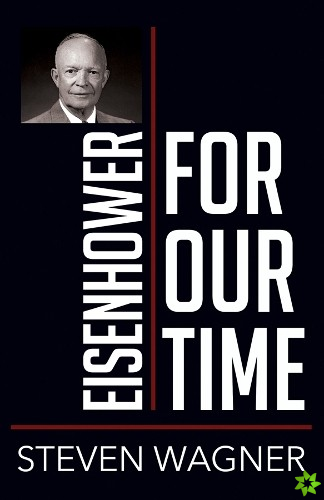 Eisenhower for Our Time