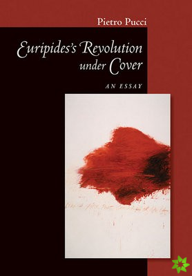 Euripides' Revolution under Cover