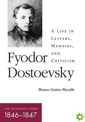 Fyodor DostoevskyThe Gathering Storm (18461847)