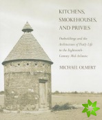 Kitchens, Smokehouses, and Privies