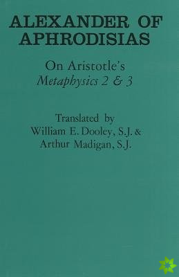 On Aristotle's Metaphysics 2 and 3