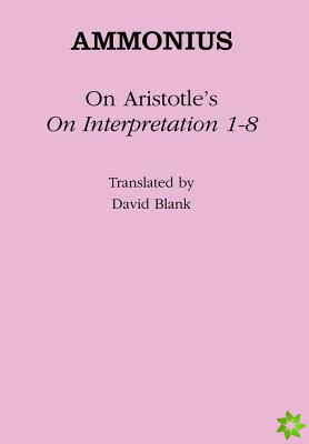 On Aristotle's On Interpretation 1-8