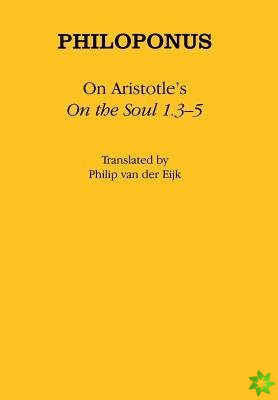 On Aristotle's On the Soul 1.3-5