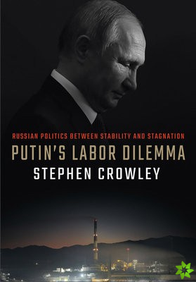 Putin's Labor Dilemma