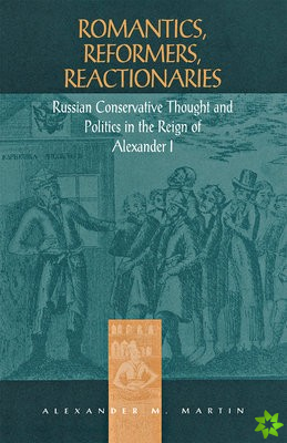 Romantics, Reformers, Reactionaries
