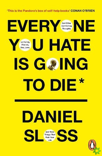 Everyone You Hate is Going to Die