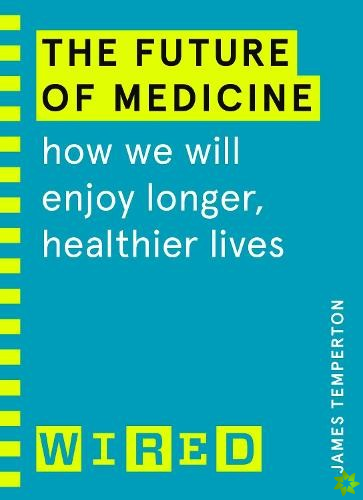 Future of Medicine (WIRED guides)