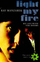 Light My Fire - My Life With The Doors