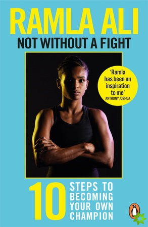 Not Without a Fight: Ten Steps to Becoming Your Own Champion