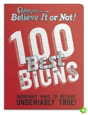 Ripleys 100 Best Believe It or Nots