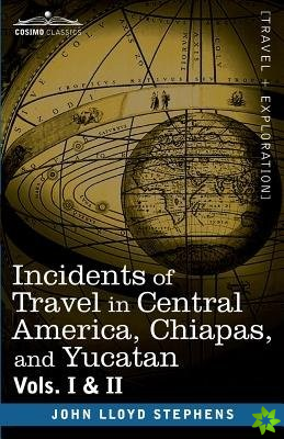 And Yucatan Incidents of Travel in Central America, Chiapas