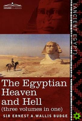 Egyptian Heaven and Hell (Three Volumes in One