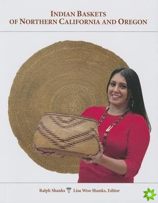 Indian Baskets of Northern California and Oregon