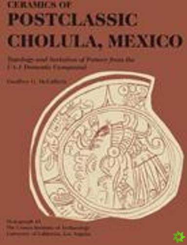 Ceramics of Postclassic Cholula, Mexico