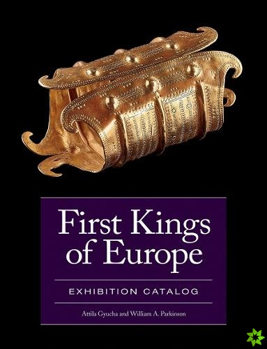 First Kings of Europe Exhibition Catalog