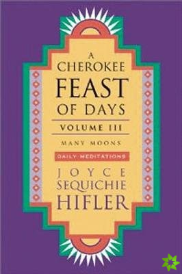 Cherokee Feast of Days, Volume III