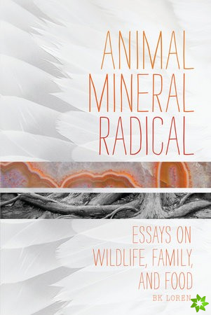 Animal, Mineral, Radical