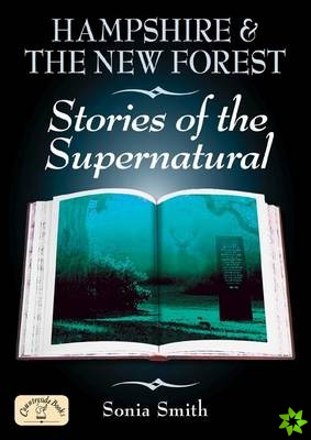 Hampshire and the New Forest Stories of the Supernatural