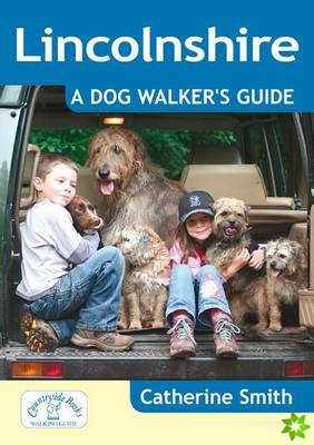 Lincolnshire: A Dog Walker's Guide