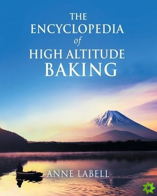 Encyclopedia Of High Altitude Baking