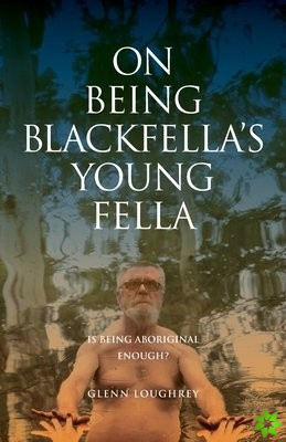 On Being Blackfella's Young Fella