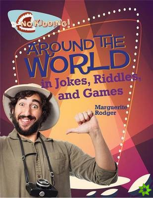 Around the World in Jokes Riddles and Games
