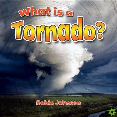 What Is a Tornado?