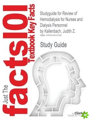 Studyguide for Review of Hemodialysis for Nurses and Dialysis Personnel by Kallenbach, Judith Z., ISBN 9780323028714