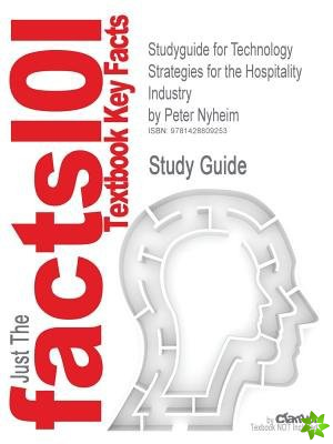 Studyguide for Technology Strategies for the Hospitality Industry by Nyheim, Peter, ISBN 9780135038024