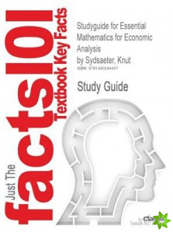 Studyguide for Essential Mathematics for Economic Analysis by Sydsaeter, Knut, ISBN 9780273760689