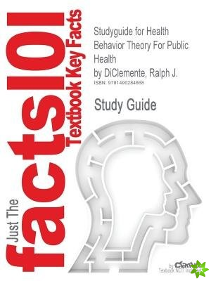 Studyguide for Health Behavior Theory for Public Health by Diclemente, Ralph J., ISBN 9780763797539