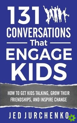 131 Conversations That Engage Kids