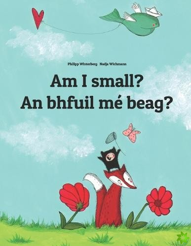 Am I small? An bhfuil me beag?