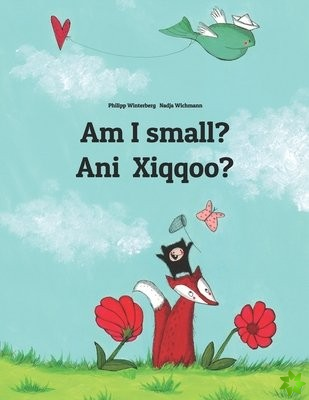 Am I small? Ani Xiqqoo?