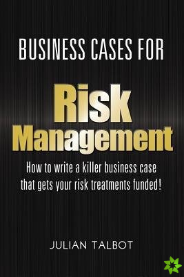 Business Cases for Risk Management
