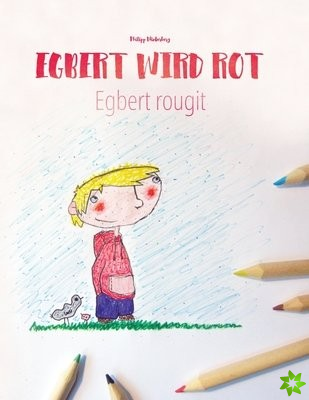 Egbert wird rot/Egbert rougit
