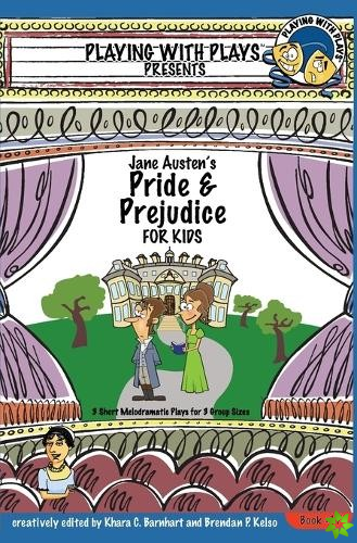 Jane Austen's Pride and Prejudice for Kids