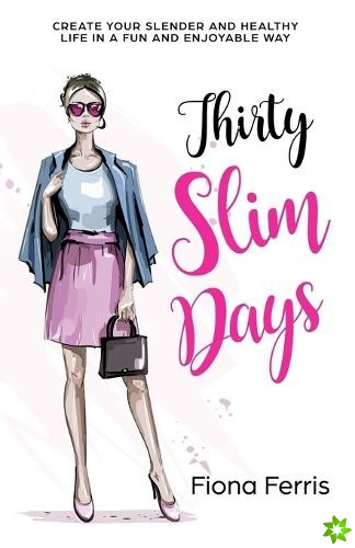 Thirty Slim Days